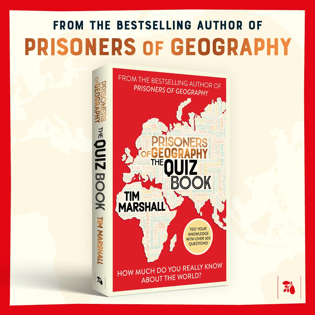 PRISONERS OF GEOGRAPHY THE QUIZ BOOK: HOW MUCH DO YOU REALLY KNOW ABOUT THE WORLD?