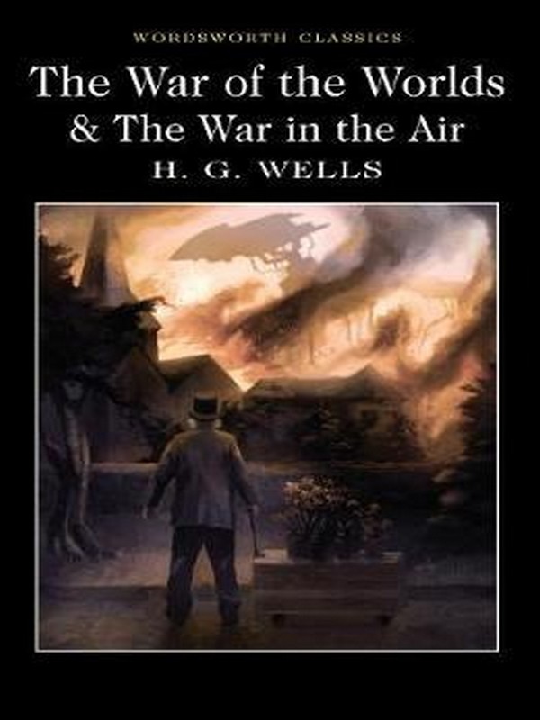 WAR OF TH WORLDS & THE WAR IN THE AIR: WORDSWORTH CLASSICS