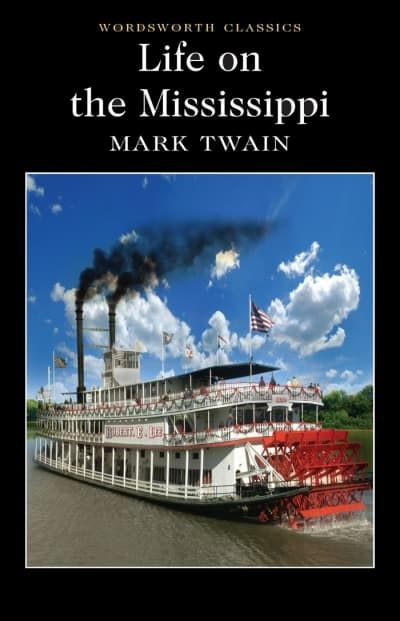 LIFE ON THE MISSISSIPPI (WORDSWORTH CLASSICS)