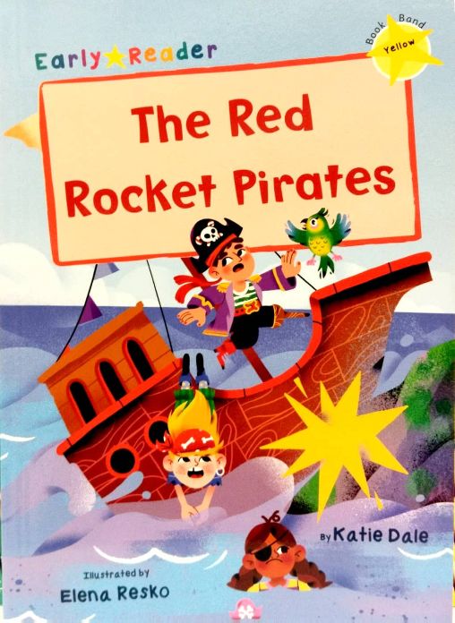 THE RED ROCKET PIRATES: EARLY READER YELLOW 3 | ศูนย์หนังสือจุฬาฯ