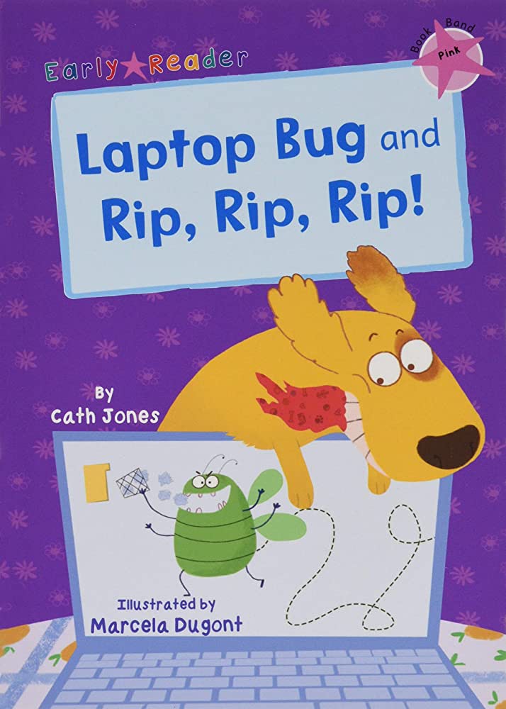 LAPTOP BUG AND RIP, RIP, RIP!: EARLY READER PINK 1