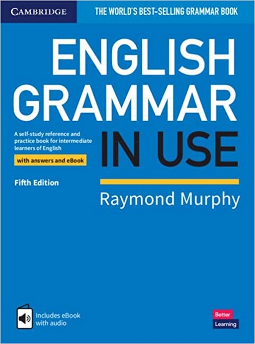 ENGLISH GRAMMAR IN USE: INTERMEDIATE LEARNERS OF ENGLISH (WITH ANSWERS AND INTERACTIVE EBOOK)