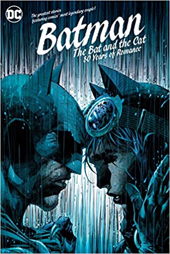 BATMAN: THE BAT AND THE CAT: 80 YEARS OF ROMANCE
