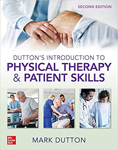 DUTTON'S INTRODUCTION TO PHYSICAL THERAPY AND PATIENT SKILLS