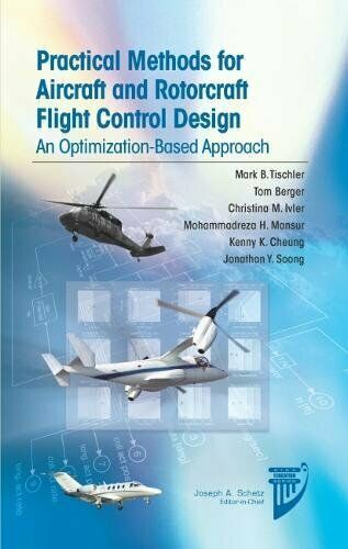 PRATICAL METHODS FOR AIRCRAFT AND ROTORCRAFT FLIGHT CONTROL DESIGN: AN OPTIMIZATION-BASED APPROACH
