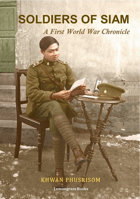SOLDIERS OF SIAM: A FIRST WORLD WAR CHRONICLE