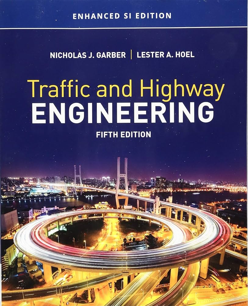 TRAFFIC AND HIGHWAY ENGINEERING (ENHANCED SI)