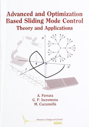 ADVANCED AND OPTIMIZATION BASED SLIDING MODE CONTROL: THEORY AND APPLICATIONS