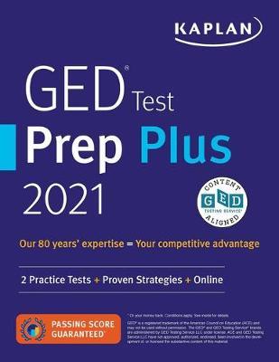 GED TEST PREP PLUS 2021: 2 PRACTICE TESTS + PROVEN STRATEGIES + ONLINE (KAPLAN TEST PREP)