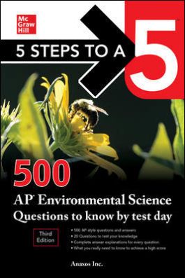 5 STEPS TO A 5: 500 AP ENVIRONMENTAL SCIENCE QUESTIONS TO KNOW BY TEST DAY