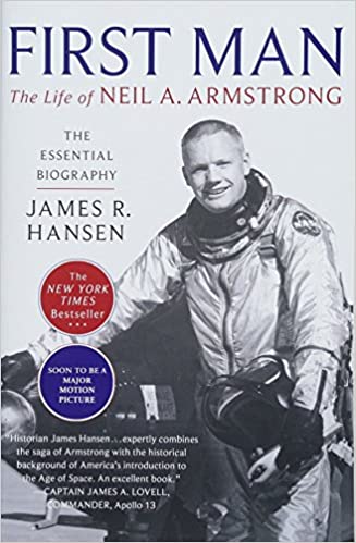 FIRST MAN: THE LIFE OF NEIL A. ARMSTRONG