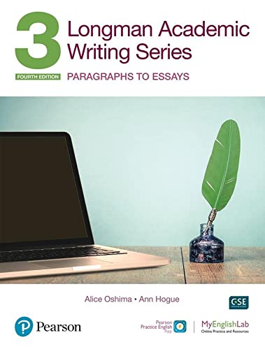 LONGMAN ACADEMIC WRITING SERIES 3: PARAGRAPHS TO ESSAYS (SUDENT BOOK) (WITH APP, ONLINE PRACTICE & D