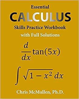 ESSENTIAL CALCULUS SKILLS PRACTICE WORKBOOK WITH FULL SOLUTIONS