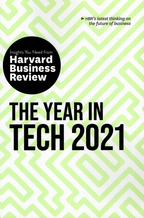 THE YEAR IN TECH 2021: INSIGHTS YOU NEED FROM HARVARD BUSINESS REVIEW