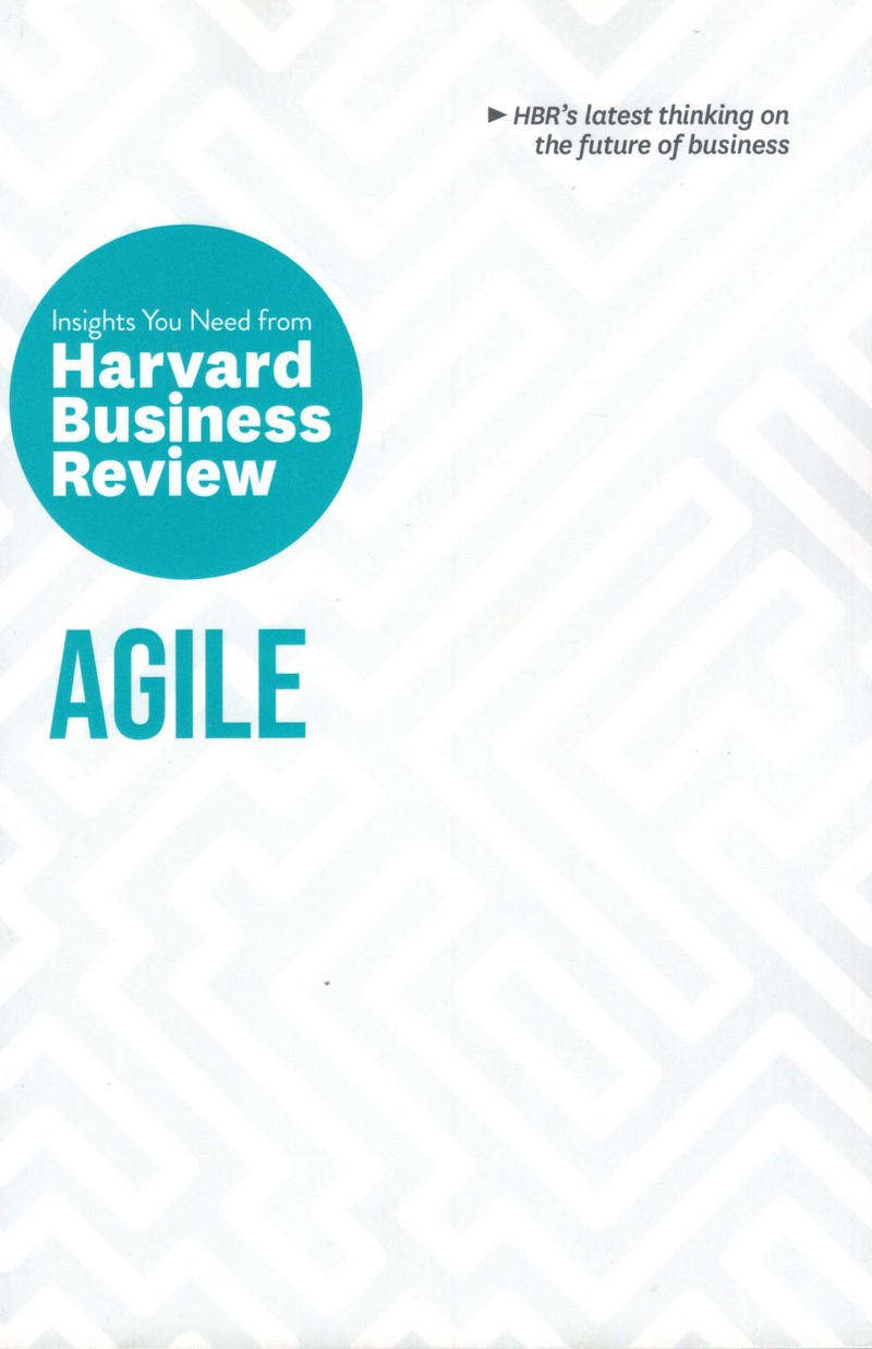AGILE: INSIGHTS YOU NEED FROM HARVARD BUSINESS REVIEW