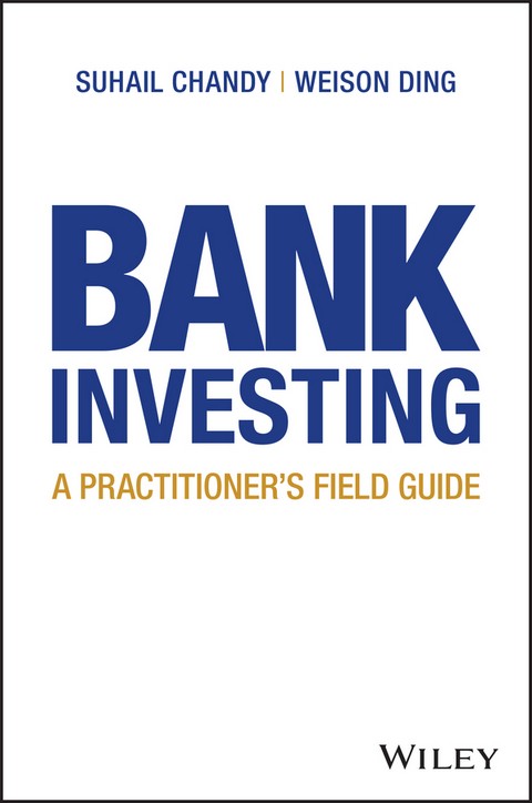 BANK INVESTING: A PRACTITIONER'S FIELD GUIDE (HC)