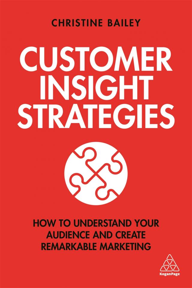 CUSTOMER INSIGHT STRATEGIES: HOW TO UNDERSTAND YOUR AUDIENCE AND CREATE REMARKABLE MARKETING