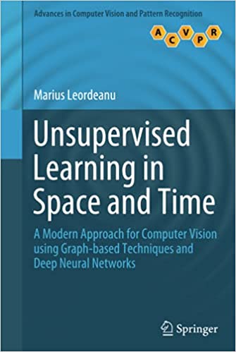 UNSUPERVISED LEARNING IN SPACE AND TIME: A MODERN APPROACH FOR COMPUTER VISION USING GRAPH-BASED