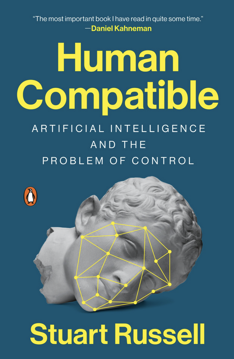 HUMAN COMPATIBLE: ARTIFICIAL INTELLIGENCE AND THE PROBLEM OF CONTROL