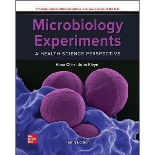 MICROBIOLOGY EXPERIMENTS: A HEALTH SCIENCE PERSPECTIVE (ISE)