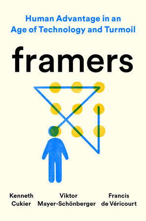 FRAMERS: HUMAN ADVANTAGE IN AN AGE OF TECHNOLOGY AND TURMOIL