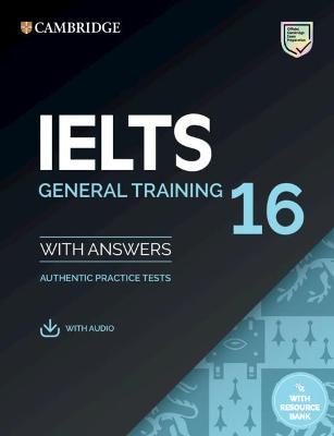 IELTS 16 GENERAL TRAINING: STUDENT'S BOOK WITH ANSWERS WITH AUDIO WITH RESOURCE BANK