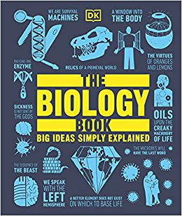THE BIOLOGY BOOK: BIG IDEAS SIMPLY EXPLAINED (HC)