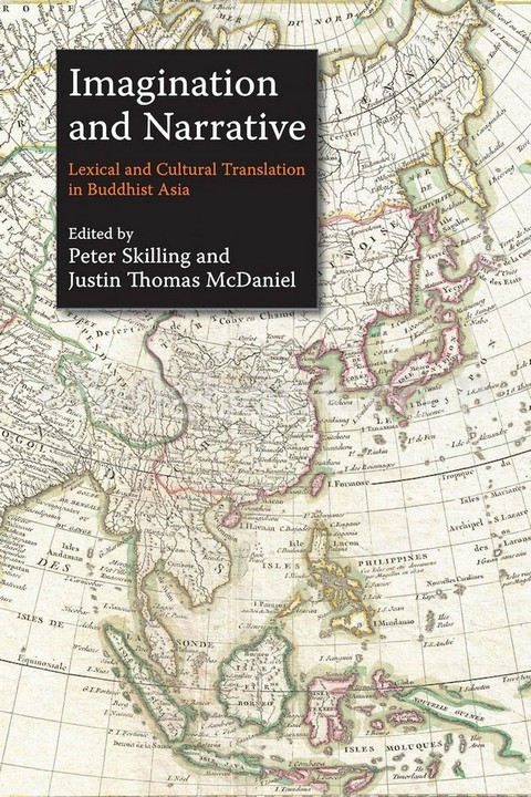 IMAGINATION AND NARRATIVE: LEXICAL AND CULTURAL TRANSLATION IN BUDDHIST ASIA