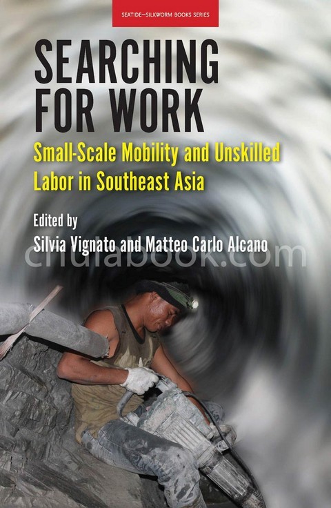 SEARCHING FOR WORK: SMALL-SCALE MOBILITY AND UNSKILLED LABOR IN SOUTHEAST ASIA