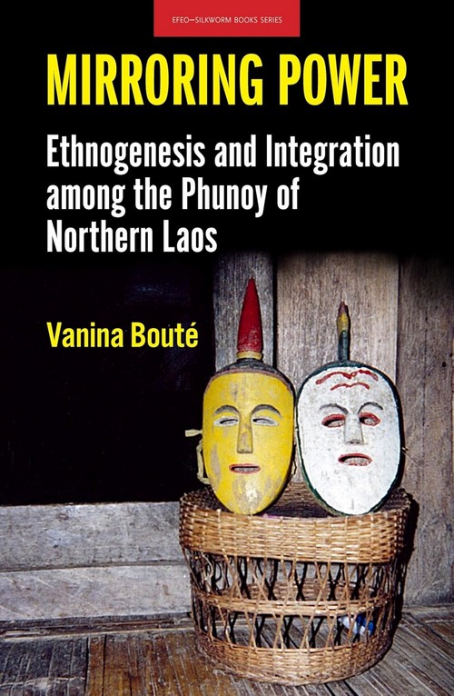 MIRRORING POWER: ETHNOGENESIS AND INTEGRATION AMONG THE PHUNOY OF NORTHERN LAOS