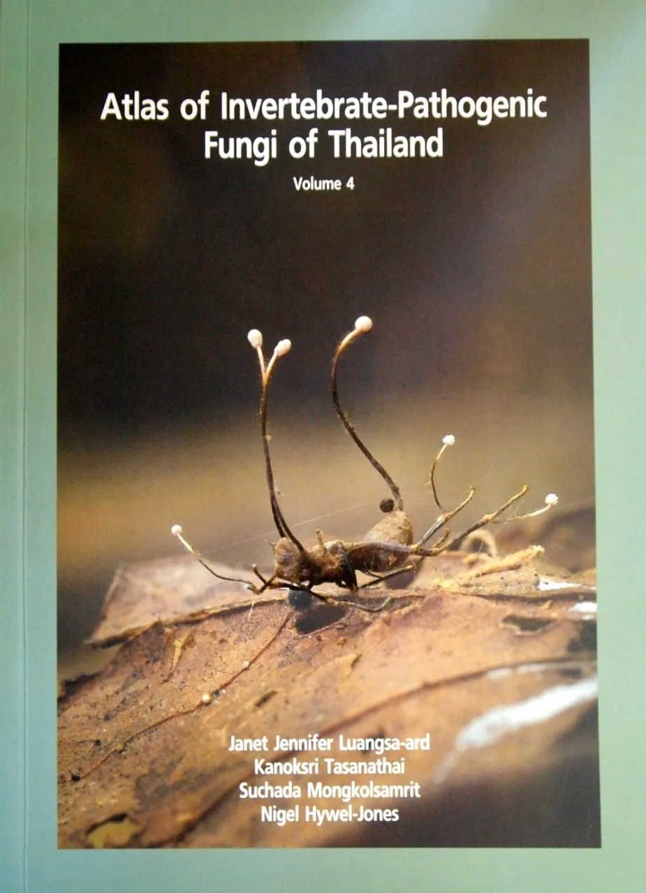 ATLAS OF INVERTEBRATE-PATHOGENIC FUNGI OF THAILAND VOLUME 4