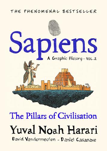 SAPIENS: A GRAPHIC HISTORY (THE PILLARS OF CIVILIZATION (VOLUME 2)) (HC)