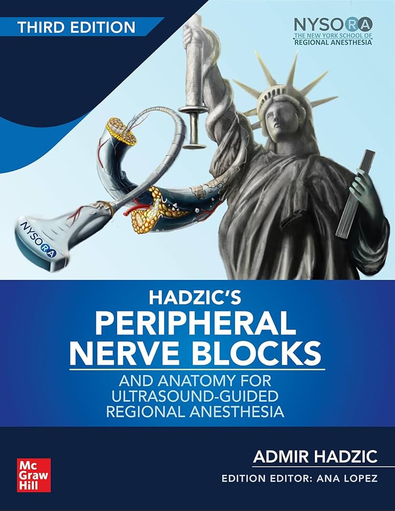 HADZIC'S PERIPHERAL NERVE BLOCKS AND ANATOMY FOR ULTRASOUND-GUIDED REGIONAL ANESTHESIA (HC)
