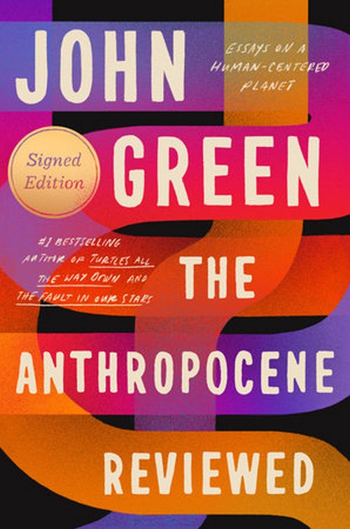 THE ANTHROPOCENE REVIEWED: ESSAYS ON A HUMAN-CENTERED PLANET