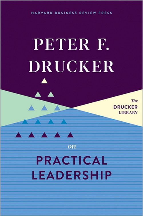 PETER F. DRUCKER ON PRACTICAL LEADERSHIP (HC)