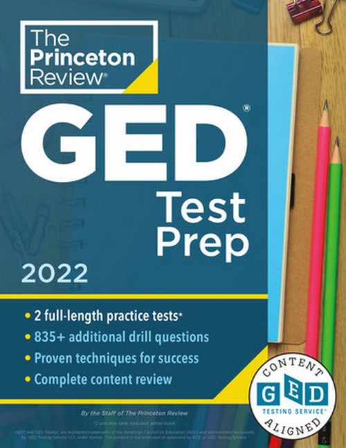 THE PRINCETON REVIEW GED TEST PREP 2022: PRACTICE TESTS + REVIEW & TECHNIQUES + ONLINE FEATURES