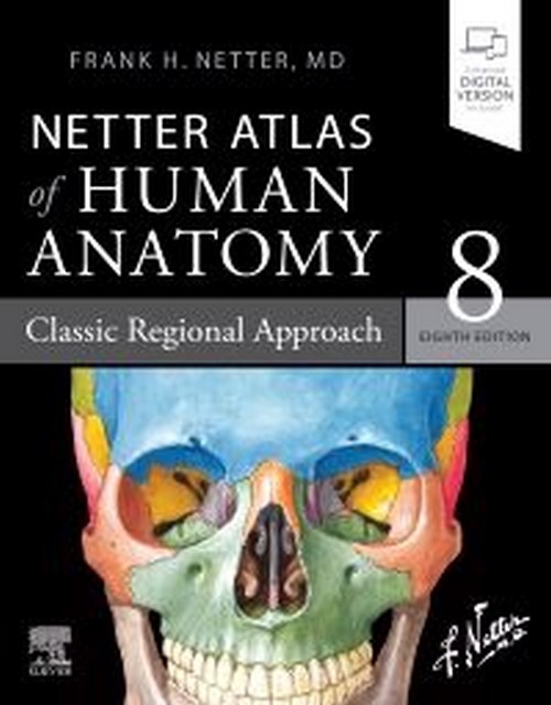 NETTER ATLAS OF HUMAN ANATOMY: CLASSIC REGIONAL APPROACH (PAPERBACK + EBOOK)