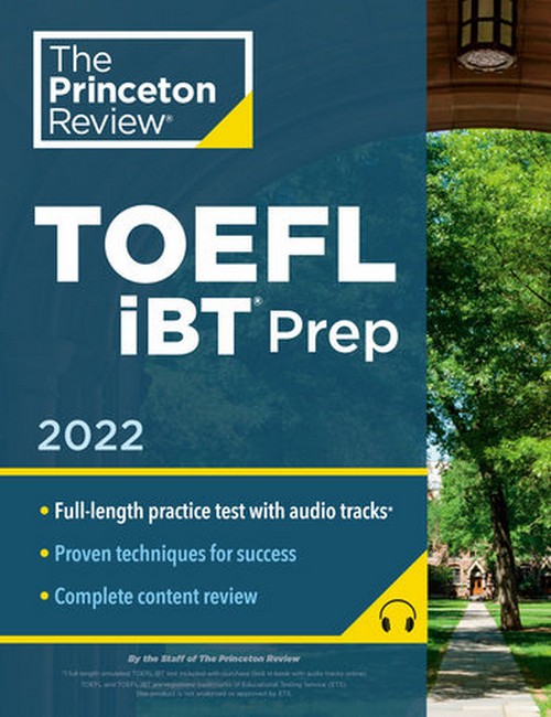 THE PRINCETON REVIEW TOEFL IBT PREP WITH AUDIO/LISTENING TRACKS, 2022: PRACTICE TEST+AUDIO+STRATEGIE