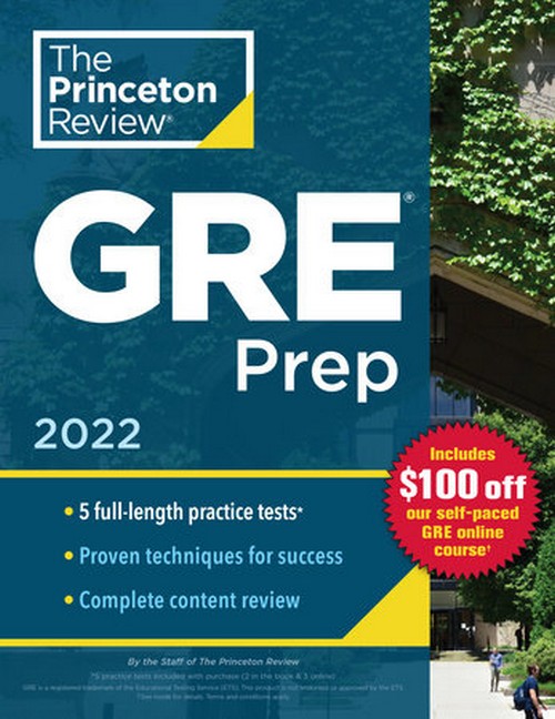 THE PRINCETON REVIEW GRE PREP, 2022: 5 PRACTICE TESTS+REVIEW & TECHNIQUES+ONLINE FEATURES