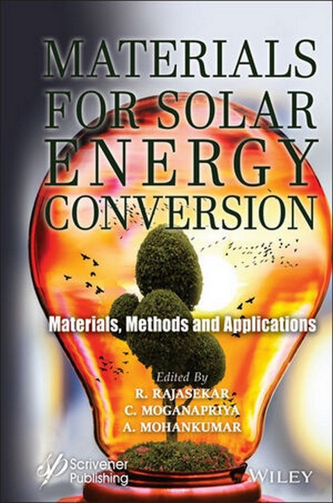 MATERIALS FOR SOLAR ENERGY CONVERSION: MATERIALS, METHODS AND APPLICATIONS (HC)