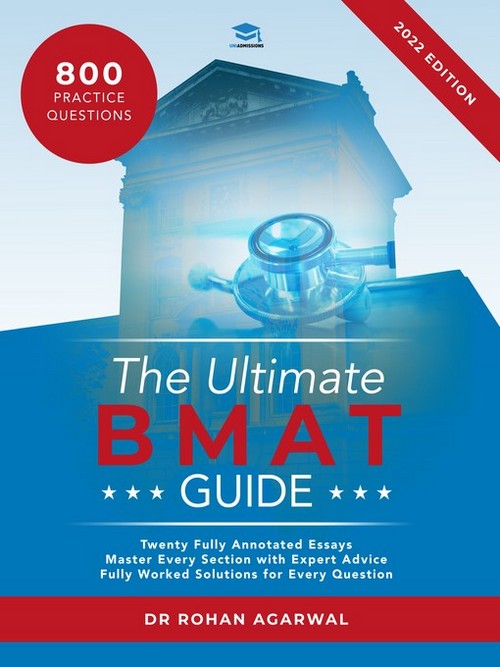 THE ULTIMATE BMAT GUIDE: FULLY WORKED SOLUTIONS TO OVER 800 BMAT PRACTICE QUESTIONS, ALONGSIDE TIME