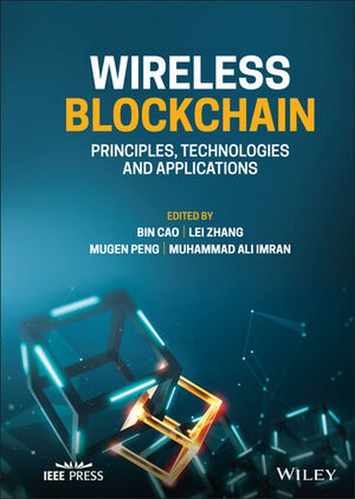 WIRELESS BLOCKCHAIN: PRINCIPLES, TECHNOLOGIES AND APPLICATIONS (HC ...