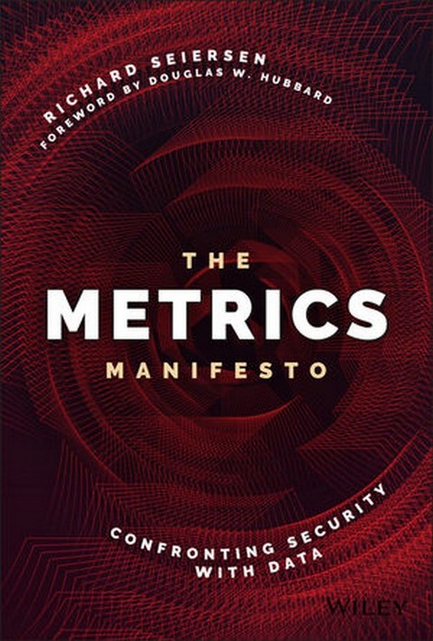 THE METRICS MANIFESTO: CONFRONTING SECURITY WITH DATA (HC)