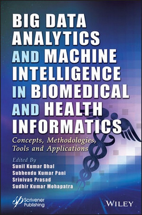 BIG DATA ANALYTICS AND MACHINE INTELLIGENCE IN BIOMEDICAL AND HEALTH INFORMATICS: CONCEPTS