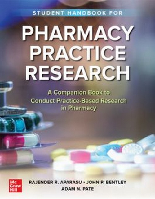 STUDENT HANDBOOK FOR PHARMACY PRACTICE RESEARCH: A COMPANION BOOK TO CONDUCT PRACTICE-BASED RESEARCH