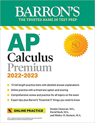 AP CALCULUS PREMIUM, 2022-2023: 12 PRACTICE TESTS + COMPREHENSIVE REVIEW + ONLINE PRACTICE