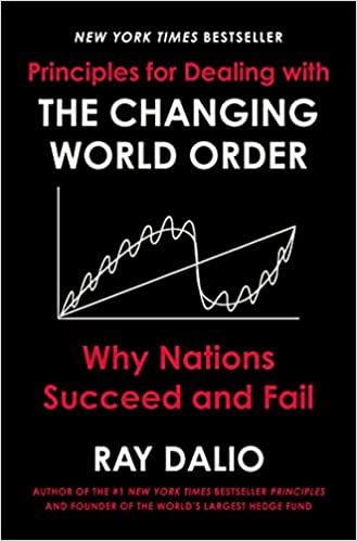 PRINCIPLES FOR DEALING WITH THE CHANGING WORLD ORDER: WHY NATIONS SUCCEED AND FAIL (HC)