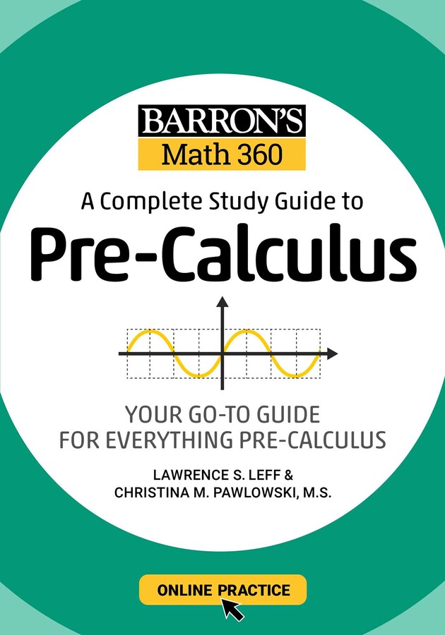 BARRON'S MATH 360: A COMPLETE STUDY GUIDE TO PRE-CALCULUS WITH ONLINE PRACTICE