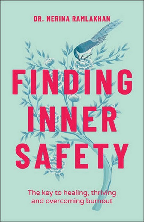 FINDING INNER SAFETY: THE KEY TO HEALING, THRIVING, AND OVERCOMING BURNOUT