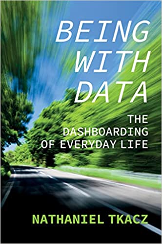 BEING WITH DATA: THE DASHBOARDING OF EVERYDAY LIFE
